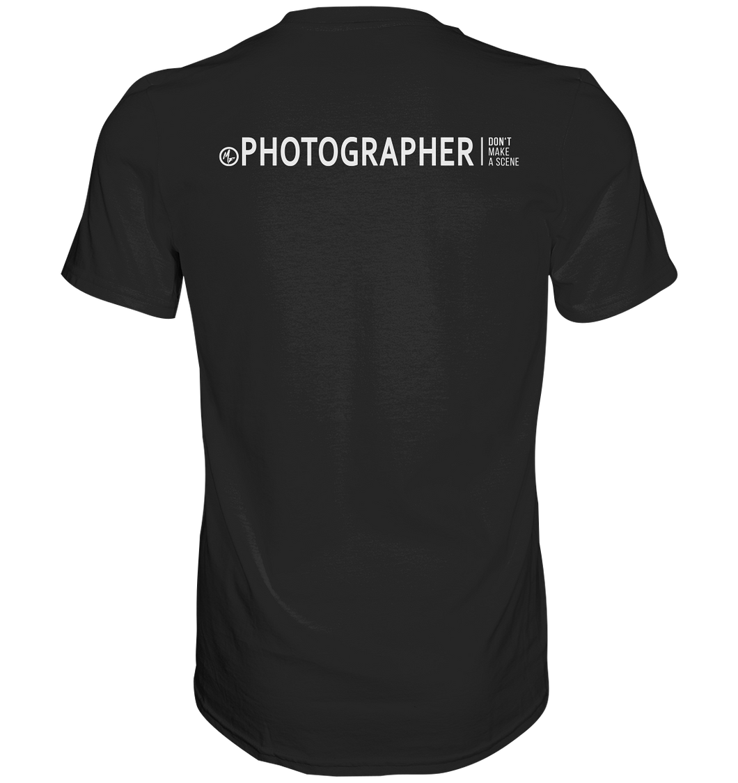 Don't make a scene Photographer T-Shirt Schwarz - Premium Shirt