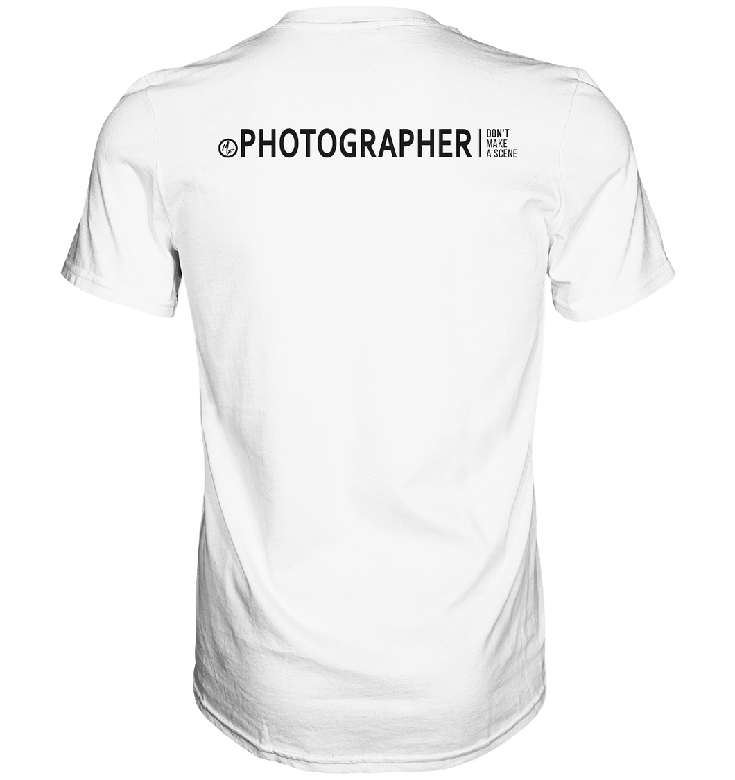 Don't make a scene Photographer T-Shirt Weiss - Premium Shirt